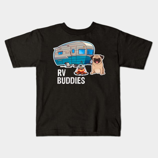 Pug Dog Rv Buddies Pet Lovers Funny Camping Camper Kids T-Shirt by franzaled